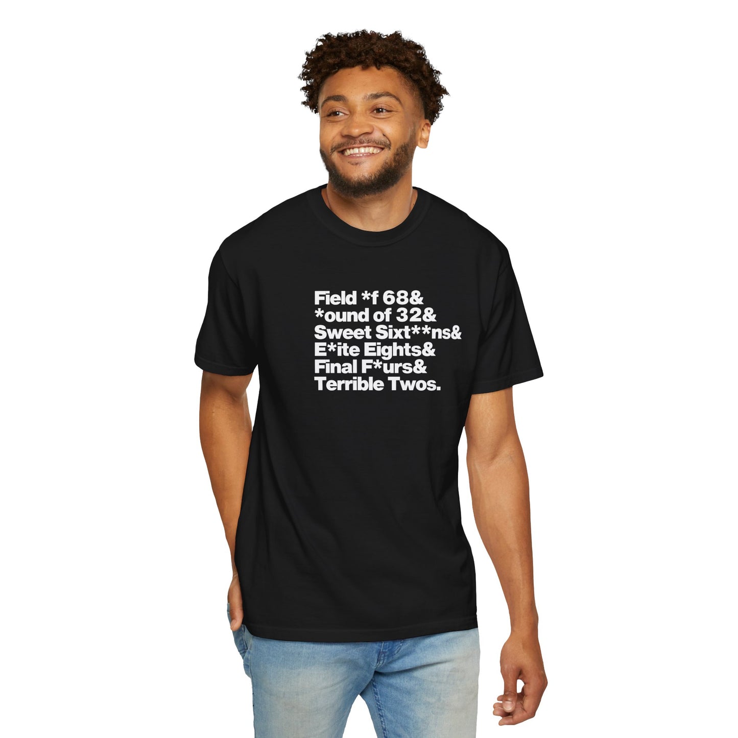 The Field of 68 to Terrible Twos Tee (White Text)
