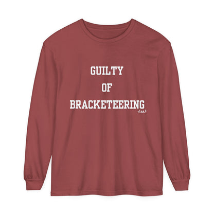The Guilty of Bracketeering Long Sleeve