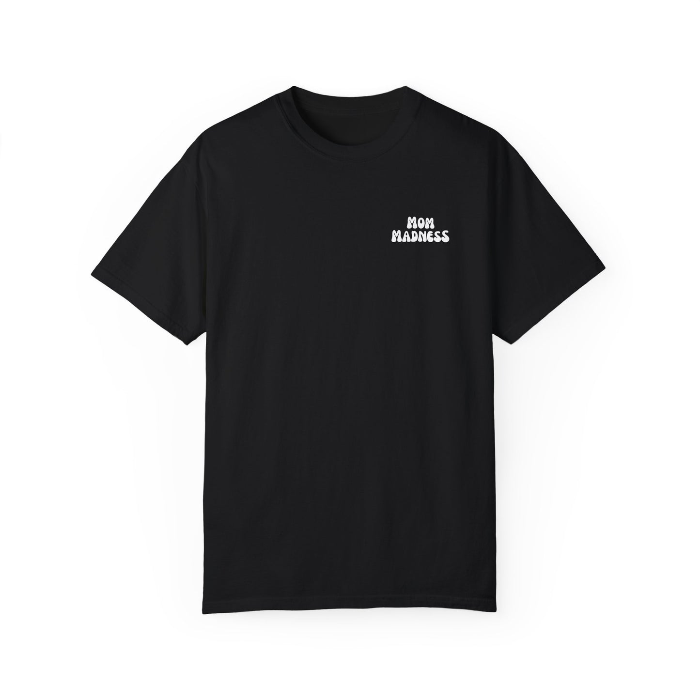 The Mom Madness Tee